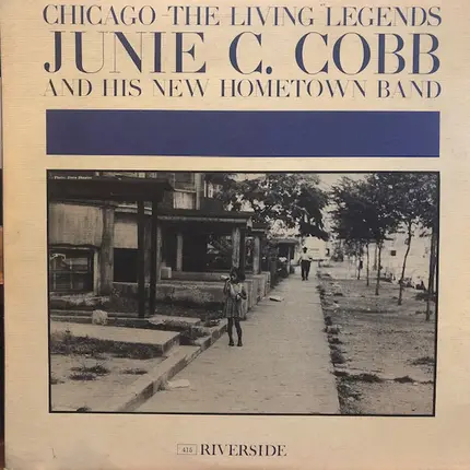 Junie C. Cobb And His New Hometown Band - Chicago- The Living Legends