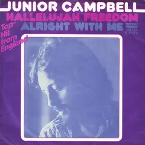 Junior Campbell - Hallelujah Freedom / Alright With Me