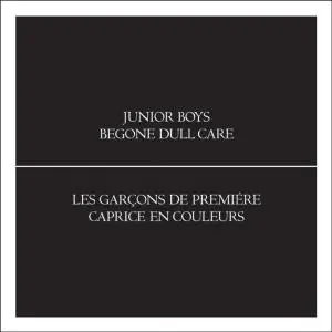 Junior Boys - Begone Dull Care
