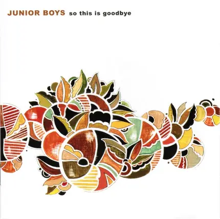 Junior Boys - So This Is Goodbye