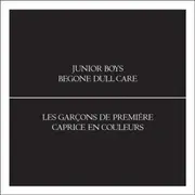 CD - Junior Boys - Begone Dull Care