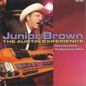 Junior Brown - The Austin Experience (Recorded Live At The Continental Club)