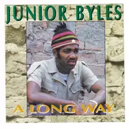 Junior Byles - A Long Way