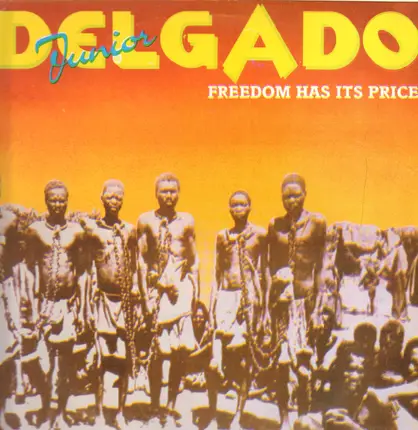 Junior Delgado - Freedom Has It's Price