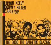 CD - Junior Kelly / Bounty Killer / Capleton - The Good, The Bad & The Blazing - Misprint, Digipak