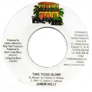 Junior Kelly - Take Those Blows / River Bed