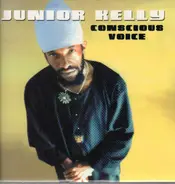 Junior Kelly - Conscious Voice
