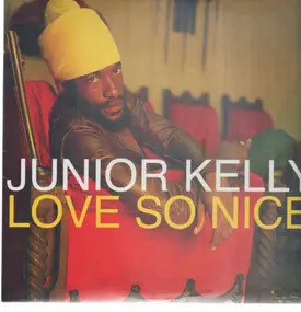 Junior Kelly - Love So Nice
