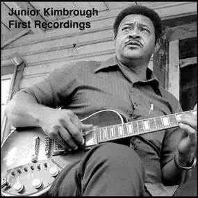 Junior Kimbrough - FIRST RECORDINGS -10'-