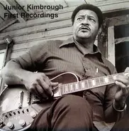 Junior Kimbrough - First Recordings