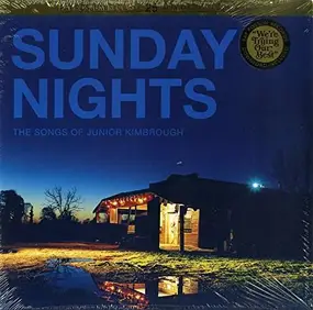 Junior Kimbrough - Sunday Nights: The Songs of Junior Kimbrough