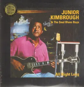 Junior Kimbrough & the Soul Blues Boys - All Night Long