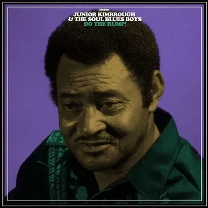 Junior Kimbrough With The Sould Blues Boys - DO THE RUMP!