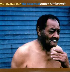 Junior Kimbrough - You Better Run