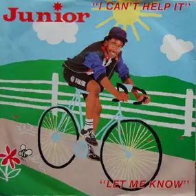 Junior - I Can't Help It / Let Me Know