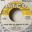 7inch Vinyl Single - Junior Lewis - Please Send Me Someone To Love