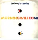 12inch Vinyl Single - Junior - Morning Will Come