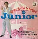 7inch Vinyl Single - Junior - Mama Used To Say (American Remix)