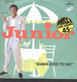 Junior - Mama Used To Say