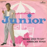 Junior - Mama Used To Say (American Remix) /  Mama Used To Say (American Instrumental Mix)