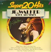 Junior Walker & The All Stars - 20 Super Hits