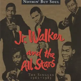 Junior Walker - Nothin' But Soul: The Singles 1962-1983