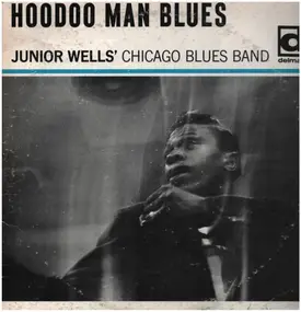 Junior Wells' Chicago Blues Band - Hoodoo Man Blues