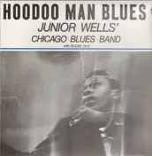 Junior Wells' Chicago Blues Band - Hoodoo Man Blues