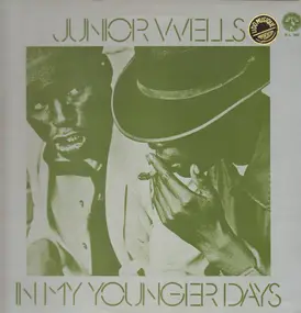 Junior Wells - In My Younger Days