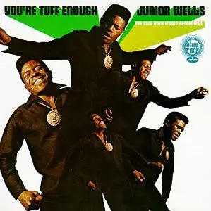 Junior Wells - You're Tuff Enough