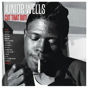Junior Wells - Cut That Out