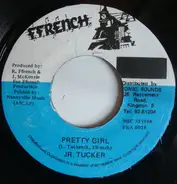 Junior Tucker - Pretty Girl