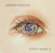 Junior Vasquez - Earth Music 2