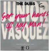 Junior Vasquez - Get Your Hands Off My Man! (The Dubs)