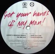 12inch Vinyl Single - Junior Vasquez - Get Your Hands Off My Man! (The Dubs)
