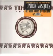 Junior Vasquez - Get Your Hands Off My Man