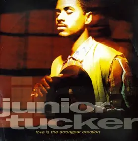 junior tucker - Love Is The Strongest Emotion