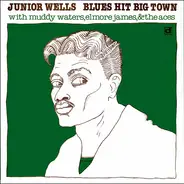 Junior Wells - Blues Hit Big Town