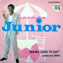 12inch Vinyl Single - Junior - Mama Used To Say