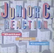 Junior C Reaction, Junior C. Reaction