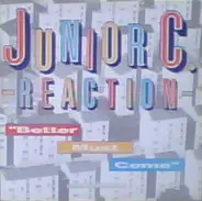 Junior C Reaction, Junior C. Reaction - Better Must Come