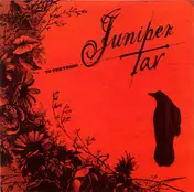 Juniper Tar - To The Trees