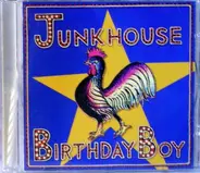 Junkhouse - Birthday Boy