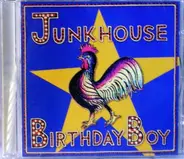 Junkhouse - Birthday Boy