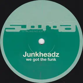 Junkheadz - We Got The Funk / Street Level