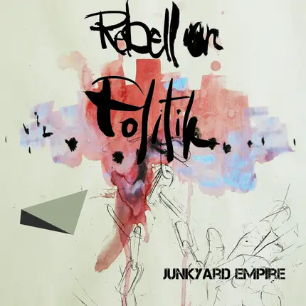 Junkyard Empire - Rebellion Politik