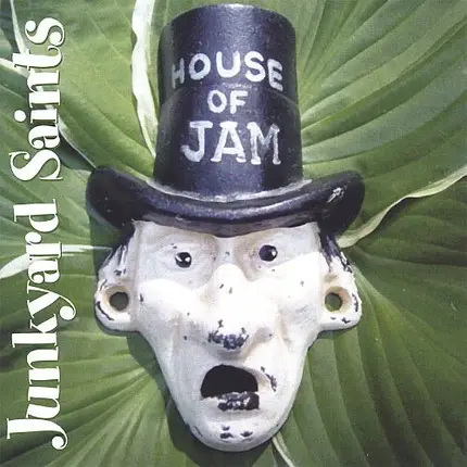 Junkyard Saints - House of Jam!