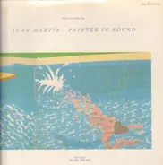 Juan Martin - Painter in Sound