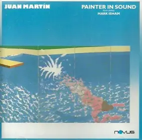 Juan Martin - Painter in Sound