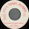 7inch Vinyl Single - Juan Ortega - The Saga Of Juan Ortega / I've Got A Heart On For You